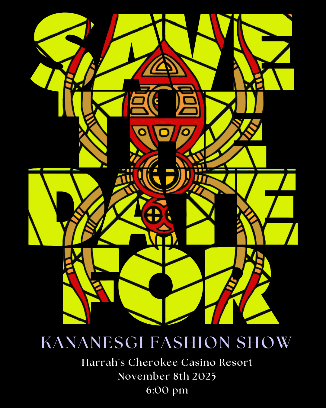 kananesgistd2025 Save the date for the Kananesgi Fashion Show on November 8 at 6 PM Eastern Time.